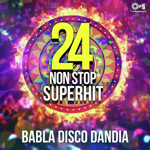 24 Non Stop Superhit Babla Disco Dandia   Part 1 - Babla Mehta
