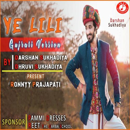 Ye Lili - Dhruvi Sukhadiya, Darshan Sukhadiya, Dhruvi Sukhadiya