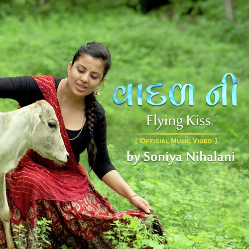 Vaadal Ni Flying Kiss - Soniya Nihalani