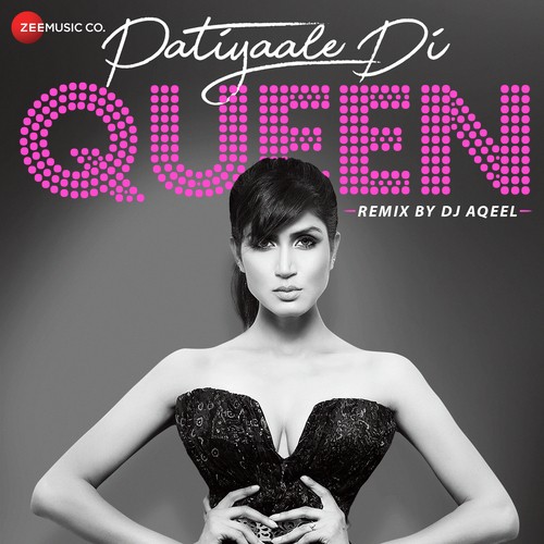 Patiyaale Di Queen Remix By Dj Aqeel - Divvya Chouksey