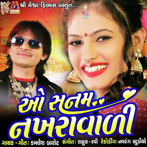 O Sanam Nakharavadi - Kamlesh Barot