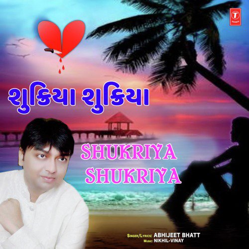 Shukriya Shukriya - Abhijeet Bhatt, Nikhil-Vinay