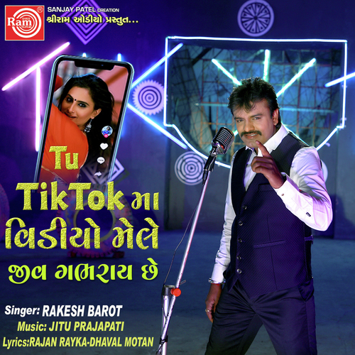 Tu Tiktok Video Mele Jiv Gabhray Chhe - Rakesh Barot