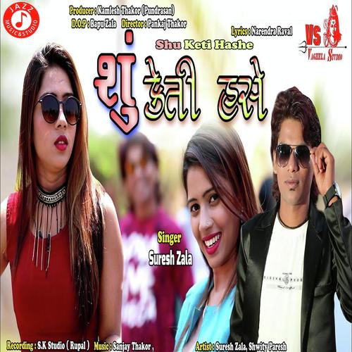 Shu Keti Hashe - Suresh Zala