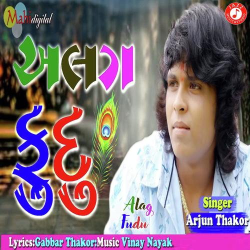 Alag Fudu - Arjun Thakor