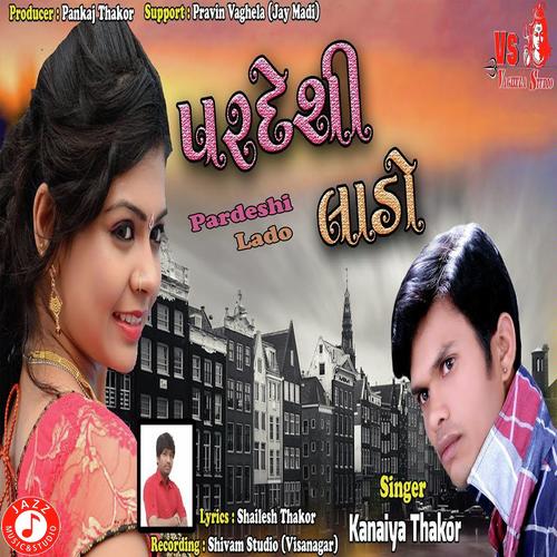 Pardeshi Lado - Kanaiya Thakor