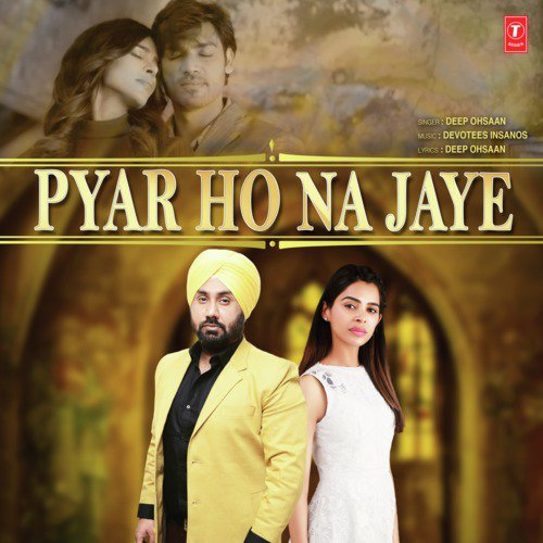 Pyar Ho Na Jaye - Devotees Insanos, Deep Ohsaan