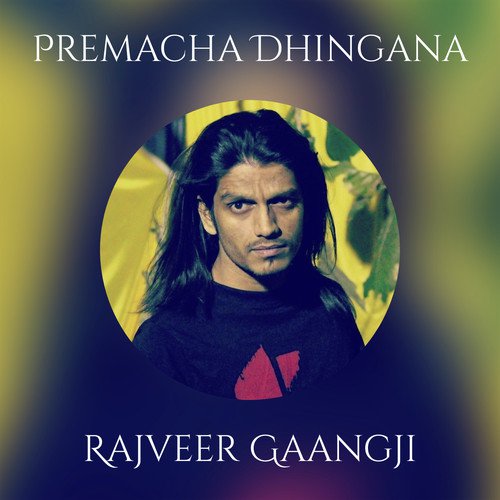 Premacha Dhingana - Rajveer Gaangji