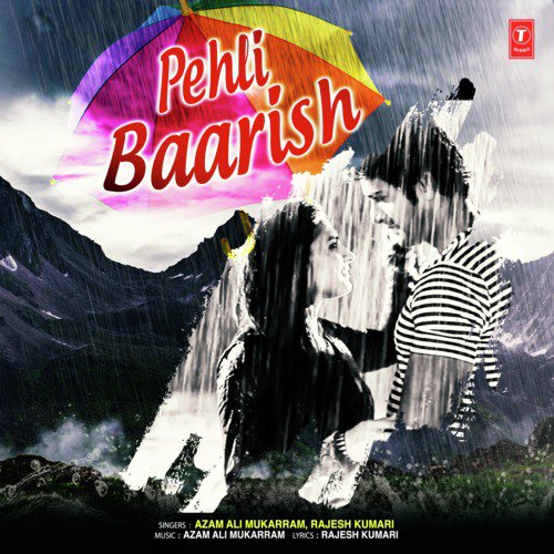 Pehli Baarish - Azam Ali Mukarram, Rajesh Kumari