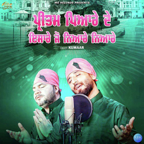 Pritam Pyare De Isare Jo Niyare Niyare - Kumaar