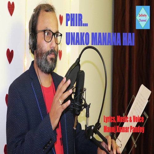 Phir Unko Manana Hai - Manoj Kumar Pandey