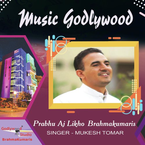 Prabhu Aj Likho Brahmakumaris - Mukesh Tomar