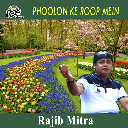 Phoolon Ke Roop Mein - Rajib Mitra