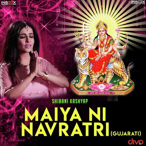 Maiya Ni Navratri (Gujarati Version) - Shibani Kashyap