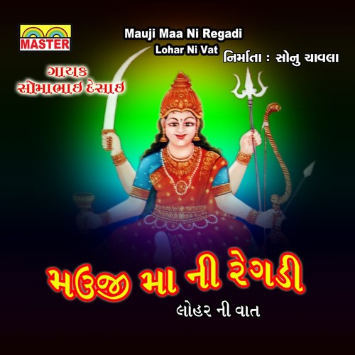 Mauji Maa Ni Regadi, Pt. 1 - Somabhai Desai
