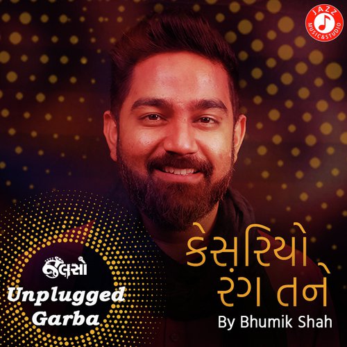 Kesariyo Rang Tane   Unplugged Garba - Kushal Chokshi