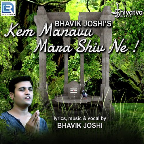 Kem Manavu Mara Shivne - Bhavik Joshi