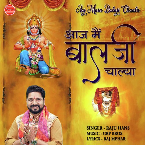 Aaj Main Balaji Chalya - Raju Hans