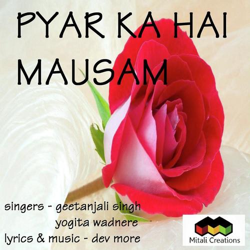 Pyar Ka Hai Mausam - Geetanjali Singh, Yogita Wadnere, Yogita Wadnere