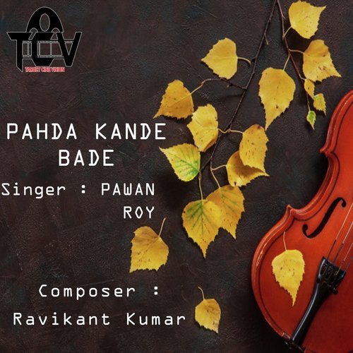 Pahda Kande Bade - Pawan Roy