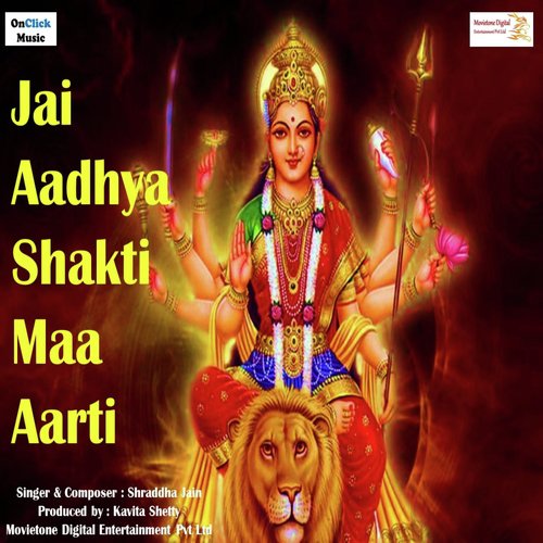 Jai Aadhya Shakti Maa Aarti - Shraddha Jain