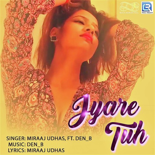 Jyare Tuh - Miraaj Udhas, DenB