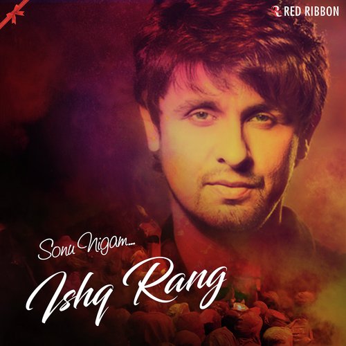 Ishq Rang Reprise - Sonu Nigam, Aishwarya Majmudar