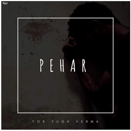 Pehar - Yor Yugh Verma