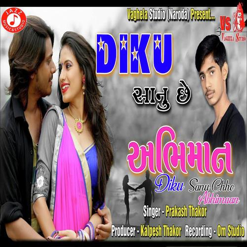 Diku Sanu Chhe Abhimaan - Prakash Thakor