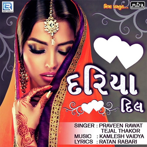 Dariya Dil - Pravin Rawat, Tejal Thakor