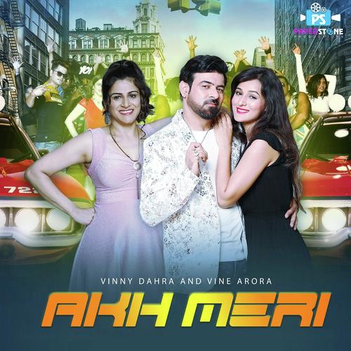 Akh Meri - Vinny Dahra and Vine Arora