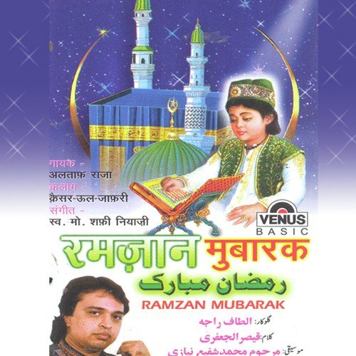 Ramzane Mubarak Ki Tazim - Altaf Raja, Mohammad Tufail Niazi