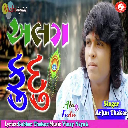 Alag Fudu - Arjun Thakor