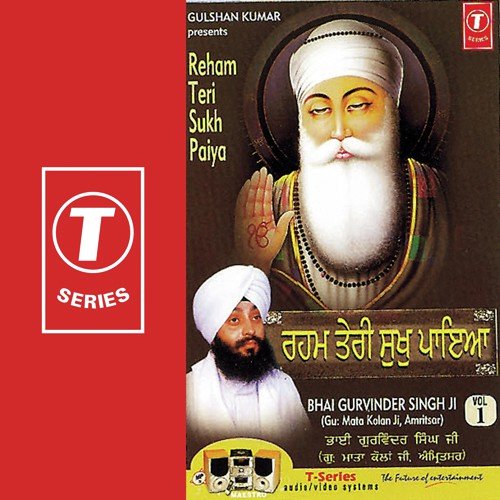 Reham Teri Sukh Paiya (Vyakhya Sahit) - Bhai Gurvinder Singh Ji