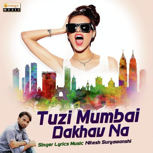 Tuzi Mumbai Dakhav Na - Nitesh Suryawanshi