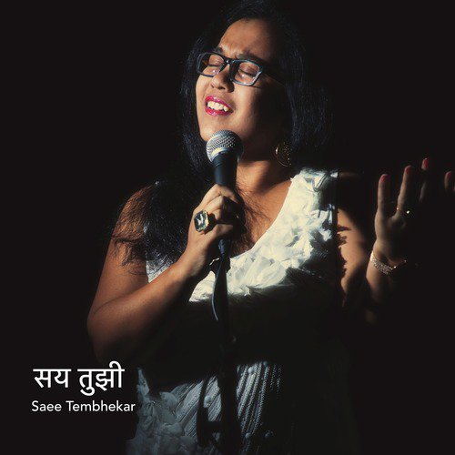 Saya Tujhi - Saee Tembhekar