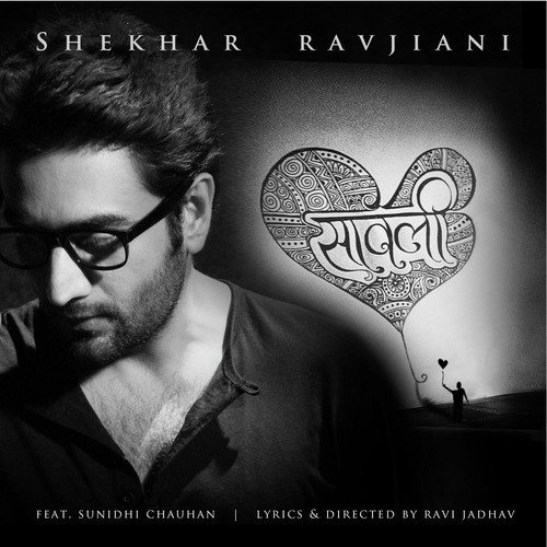 Saavli - Shekhar Ravjiani, Sunidhi Chauhan