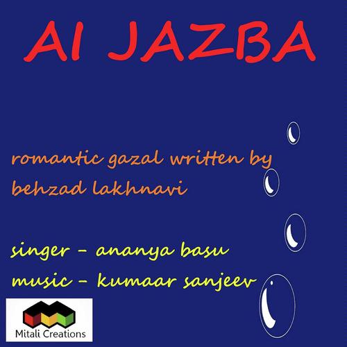Ai Jazba - Ananya Basu