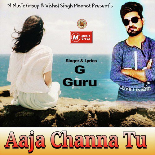 Aaja Channa Tu - G. Guru