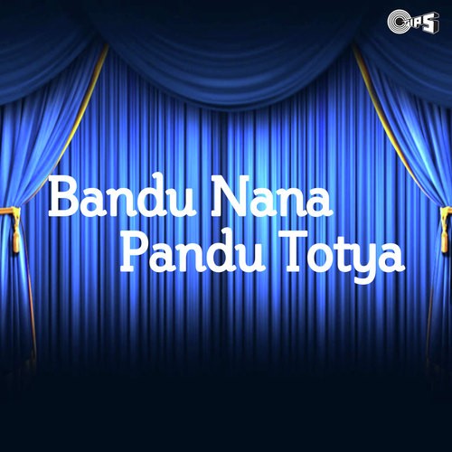 Bandu Nana  Part 2 - Bandu Nana, Pandu Tatya