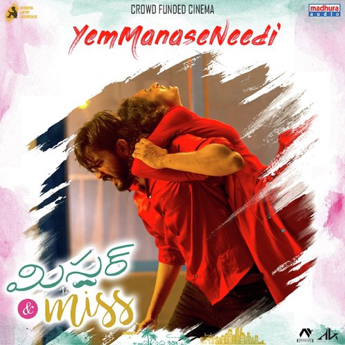 Yem Manase Needi (From Mr  Miss) - Anurag Kulkarni, Yashwanth Nag