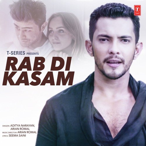 Rab Di Kasam - Aditya Narayan, Arian Romal, Aditya Narayan, Arian Romal