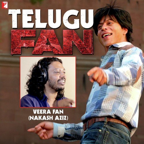 Veera Fan (From Fan) - Nakash Aziz