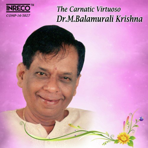 Intha Kannanandamemi - Dr. M. Balamuralikrishna