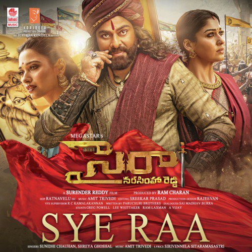 Sye Raa (From Sye Raa Narasimha Reddy) - Sunidhi Chauhan, Amit Trivedi, Shreya Ghoshal