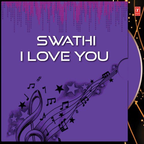 Swathi I Love You. - Ghanashyam