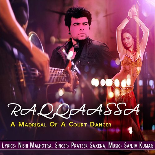Raqqaassa - Prateek Saxena, Ankur Malhotra