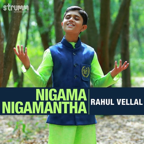 Nigama Nigamantha - Rahul Vellal