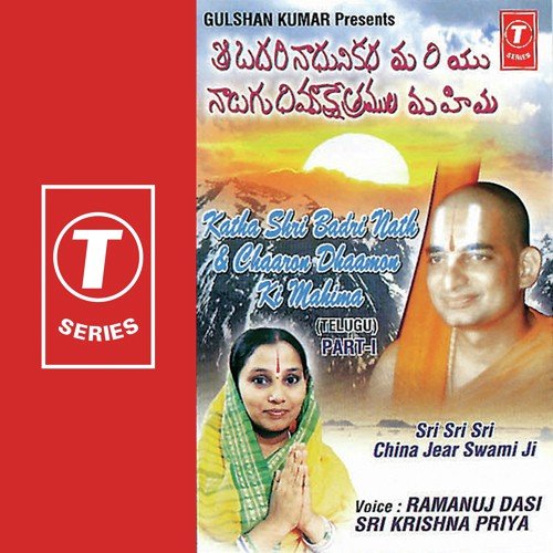 Katha Shri Badrinath  Chaaron Dhaamon Ki Mahima - Ramanuj Dasi Sri Krishna Priya, J. Purushothama Sai