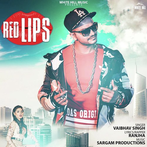 Red Lips - Vaibhav Singh, Ranjha